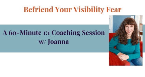 Befriend your visibility fear