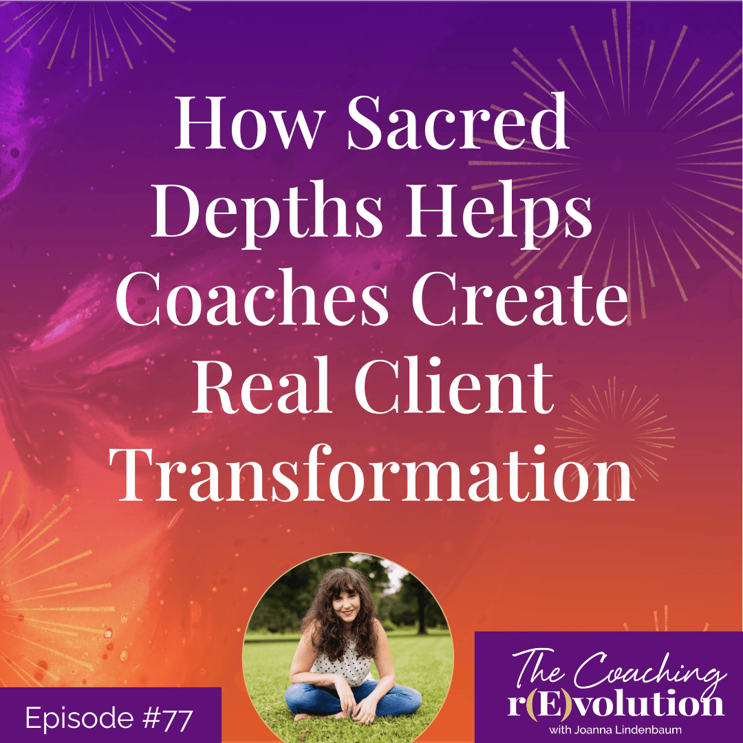 How Sacred Depths Helps Coaches Create Real Client Transformation