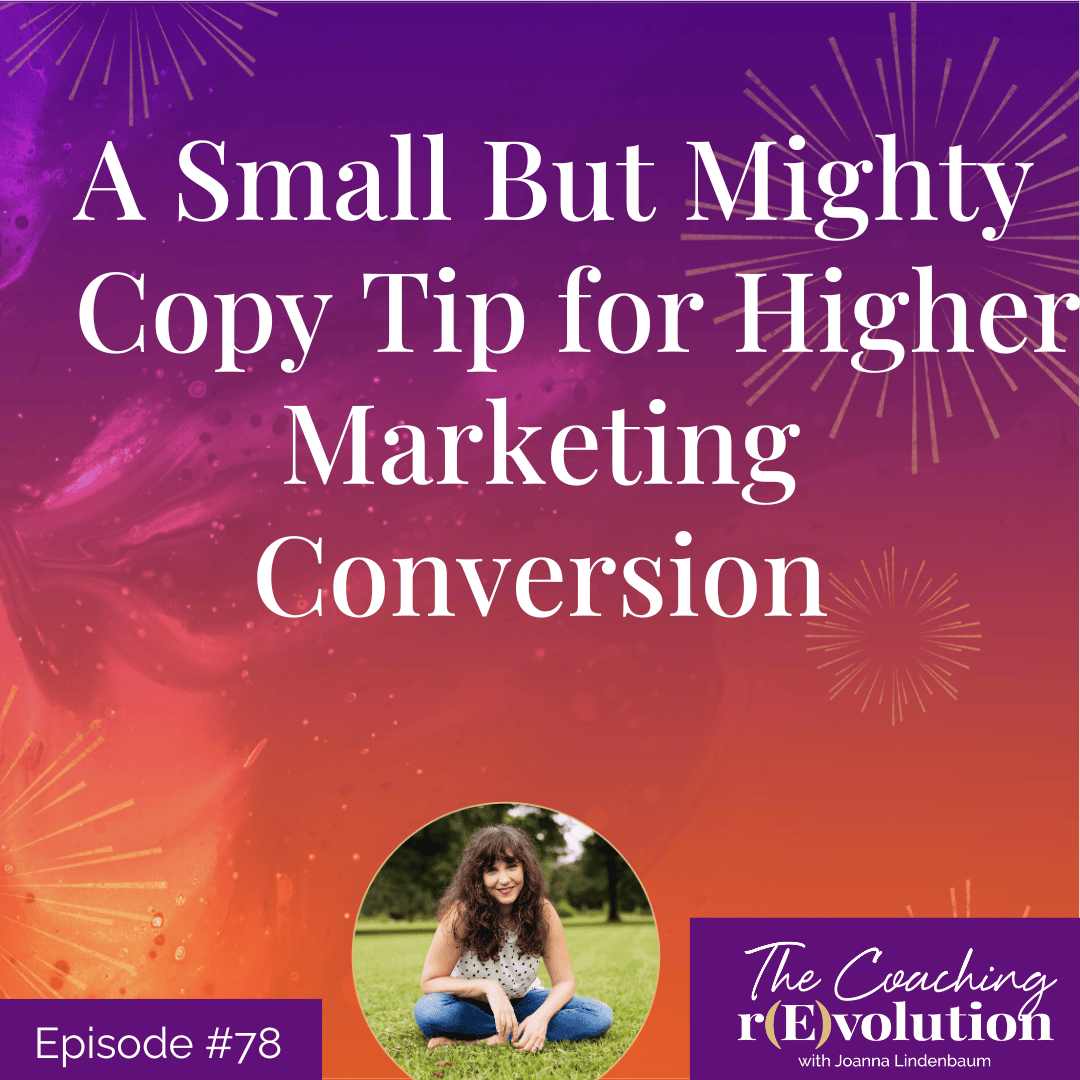 A Small But Mighty Copy Tip for Higher Marketing Conversion
