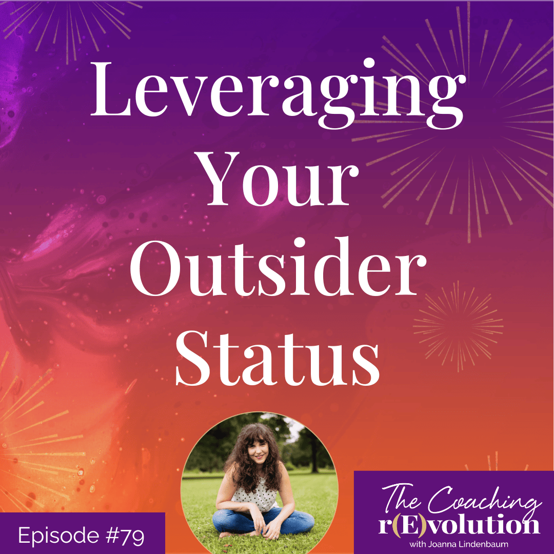 Leveraging Your Outsider Status